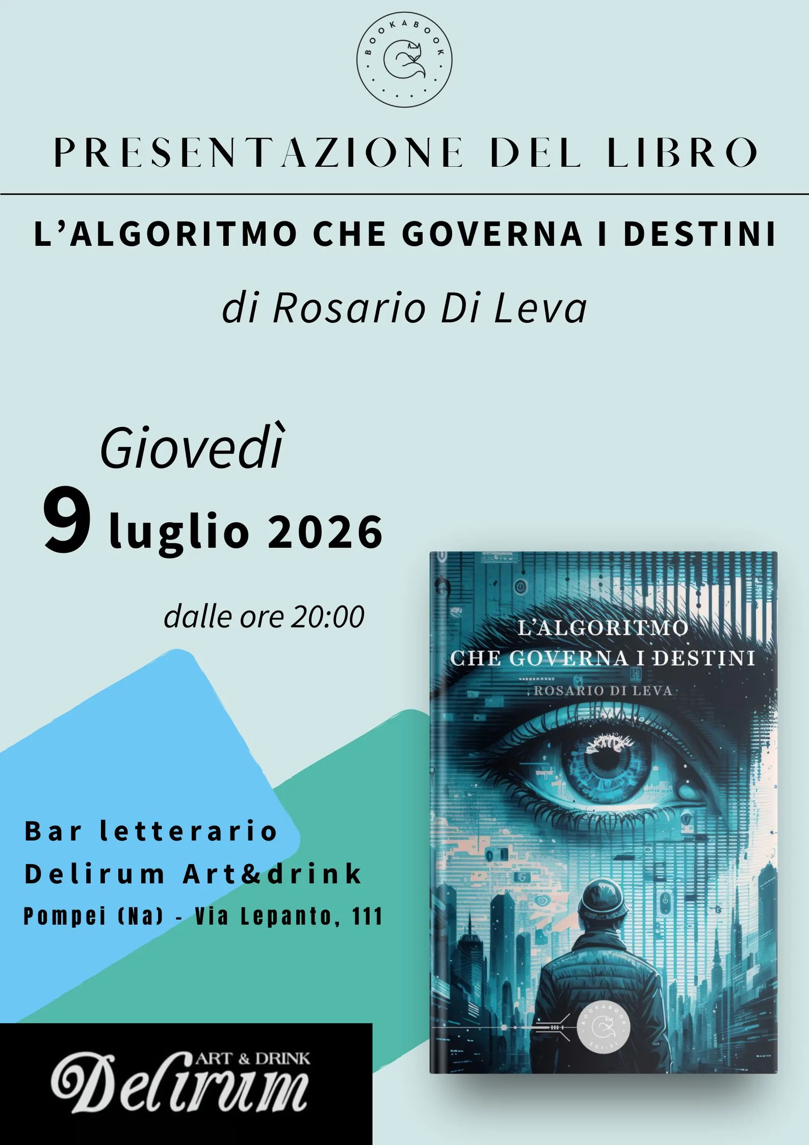 Locandina ufficiale: L'algoritmo che governa i destini di Rosario Di Leva, 9 luglio 2026, Bar Letterario Delirum, Pompei
